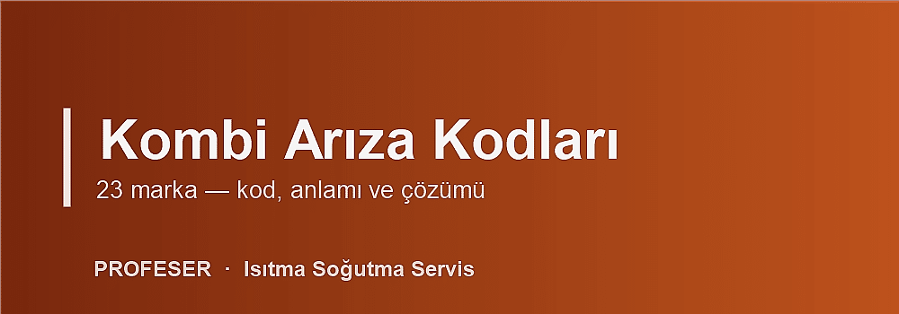 Kombi Arıza Kodları - Profeser
